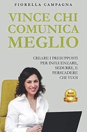 Copertina del libro «Vince chi comunica meglio» di Fiorella Campagna